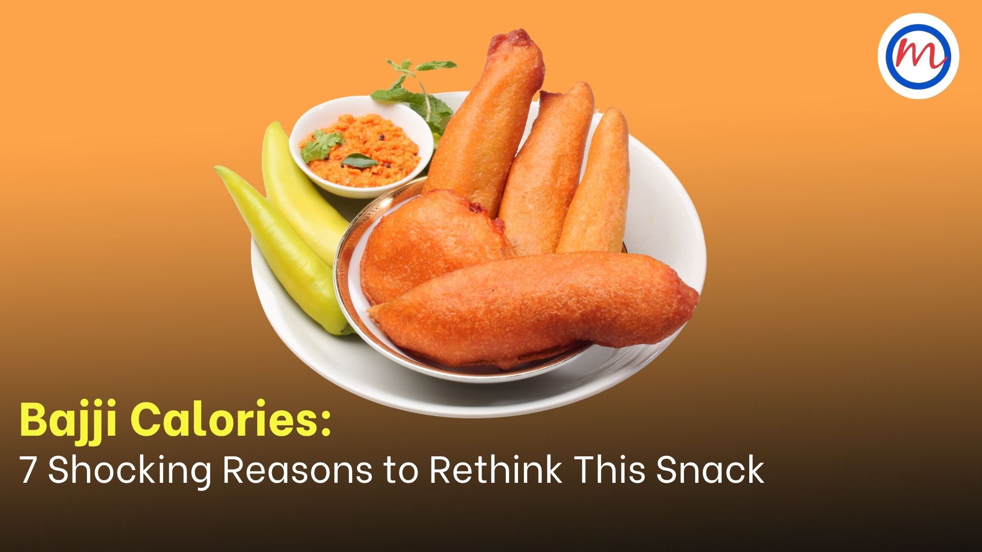 Bajji Calories: 7 Shocking Reasons to Rethink This Snack
